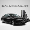 Dán Phim Cách Nhiệt Vinfast Lux A 2019 Chuyên Nghiệp TPHCM