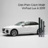 Dán Phim Cách Nhiệt Vinfast Lux A 2019 Uy Tín Chính Hãng Tại TPHCM