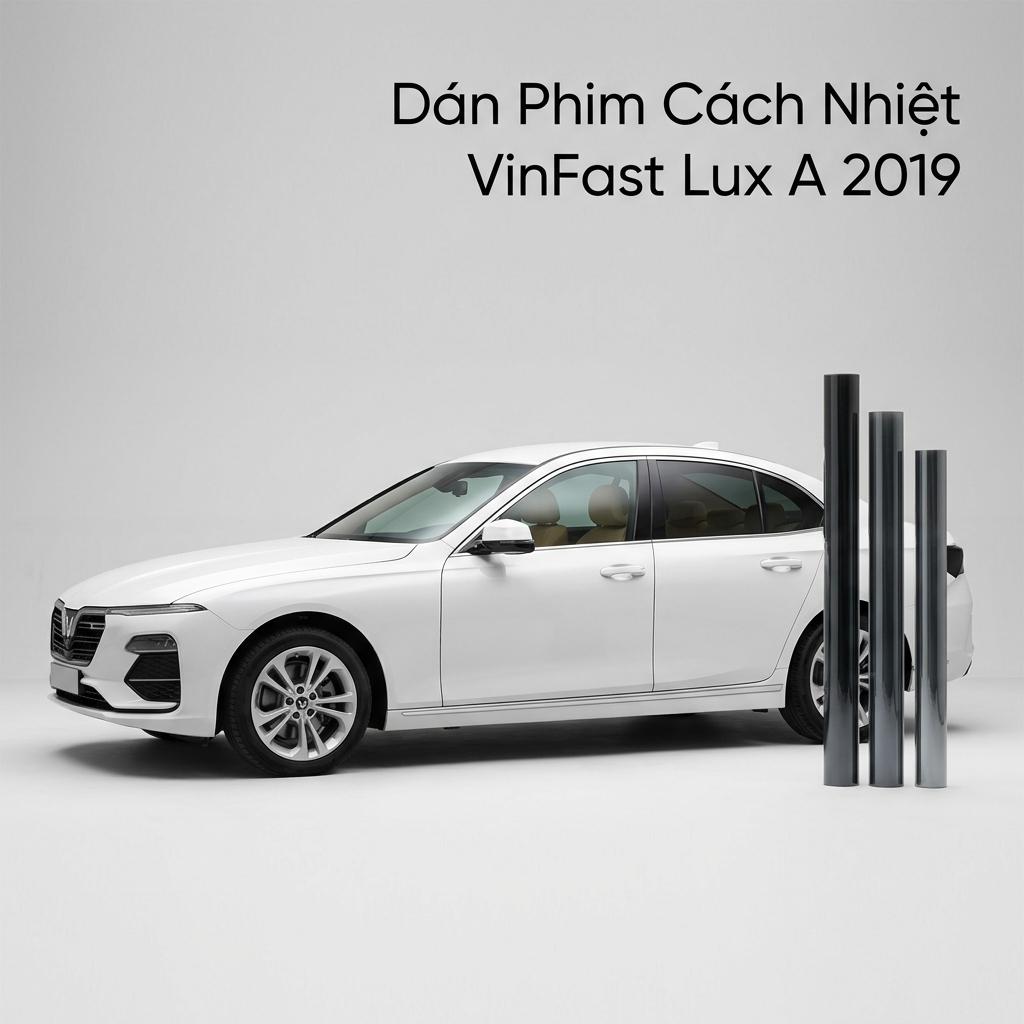 Dán Phim Cách Nhiệt Vinfast Lux A 2019 Uy Tín Chính Hãng Tại TPHCM chính hãng
