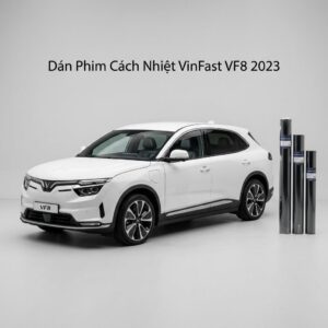 Dán Phim Cách Nhiệt Vinfast VF8 2023 Chính Hãng Cao Cấp Tại TPHCM