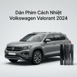 Dán Phim Cách Nhiệt Volkswagen Valorant 2024 Chính Hãng Cao Cấp
