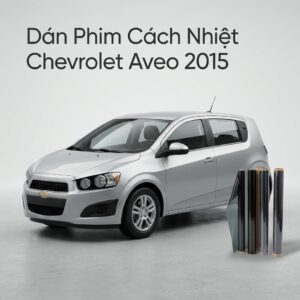 Dán Phim Cách Nhiệt Chevrolet Aveo 2015 Lắp Đặt Tận Nơi Uy Tín