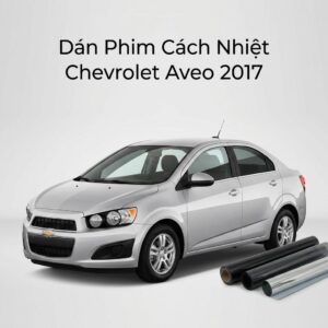 Dán Phim Cách Nhiệt Chevrolet Aveo 2017 Giá Tốt Lắp Đặt Tận Nơi