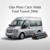 Dán Phim Cách Nhiệt Ford Transit 2006 Uy Tín Chuyên Nghiệp TPHCM