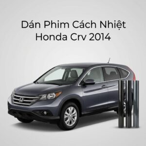 Dán Phim Cách Nhiệt Honda CRV 2014 Chính Hãng Lắp Đặt Tận Nơi