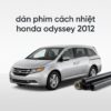 Dán Phim Cách Nhiệt Honda Odyssey 2012 Lắp Đặt Tận Nơi Uy Tín