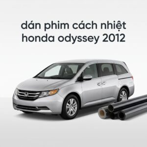 Dán Phim Cách Nhiệt Honda Odyssey 2012 Lắp Đặt Tận Nơi Uy Tín