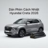 Dán Phim Cách Nhiệt Hyundai Creta 2026 Uy Tín Chuyên Nghiệp Tại TPHCM