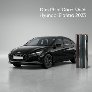 Dán Phim Cách Nhiệt Hyundai Elantra 2023 Chính Hãng Cao Cấp
