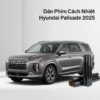 Dán Phim Cách Nhiệt Hyundai Palisade 2025 Chuyên Nghiệp Chính Hãng