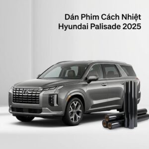 Dán Phim Cách Nhiệt Hyundai Palisade 2025 Chuyên Nghiệp Chính Hãng