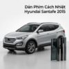 Dán Phim Cách Nhiệt Hyundai Santafe 2015 Chính Hãng Giá Tốt TPHCM