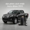 Dán Phim Cách Nhiệt Isuzu Dmax 2012 Chính Hãng Uy Tín Tại TPHCM