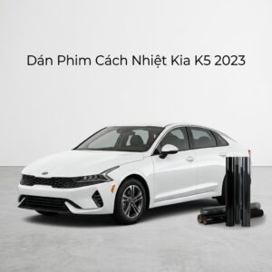 Dán Phim Cách Nhiệt Kia K5 2023 Chính Hãng Cao Cấp Tại TPHCM