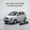 Dán Phim Cách Nhiệt Kia Morning 2007 Uy Tín Chuyên Nghiệp TPHCM