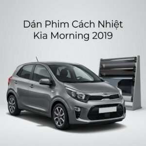 Dán Phim Cách Nhiệt Kia Morning 2019 Chuyên Nghiệp Giá Tốt Tại TPHCM
