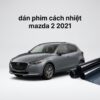 Dán Phim Cách Nhiệt Mazda 2 2021 Chính Hãng Uy Tín Tại TPHCM