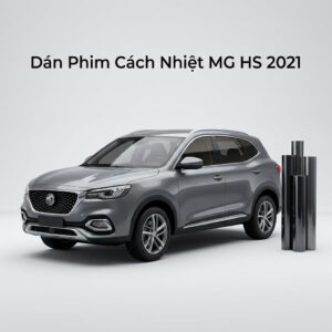 Dán Phim Cách Nhiệt MG HS 2021 Giải Pháp Chống Nóng Cao Cấp TPHCM