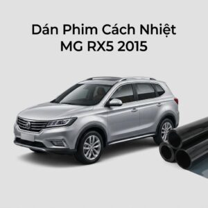Dán Phim Cách Nhiệt MG RX5 2015 Chính Hãng Giá Tốt Tại TPHCM