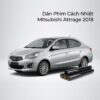 Dán Phim Cách Nhiệt Mitsubishi Attrage 2018 Chính Hãng Giá Tốt