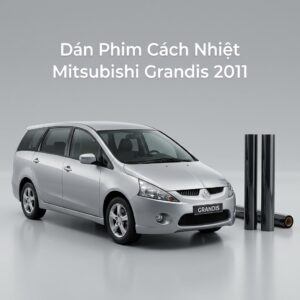 Dán Phim Cách Nhiệt Mitsubishi Grandis 2011 Chính Hãng Uy Tín