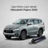 Dán Phim Cách Nhiệt Mitsubishi Pajero 2020 Chính Hãng, Uy Tín Tại TPHCM