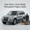 Dán Phim Cách Nhiệt Mitsubishi Pajero 2025 Chính Hãng Chuyên Nghiệp