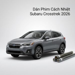 Dán Phim Cách Nhiệt Subaru Crosstrek 2026 Chính Hãng Uy Tín
