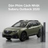 Dán Phim Cách Nhiệt Subaru Outback 2020 Chính Hãng Uy Tín TPHCM