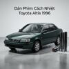 Dán Phim Cách Nhiệt Toyota Altis 1996 Giải Pháp Chống Nóng Uy Tín