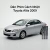 Dán Phim Cách Nhiệt Toyota Altis 2009 Chính Hãng Giá Tốt Tại TPHCM