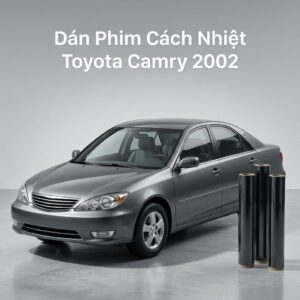 Dán Phim Cách Nhiệt Toyota Camry 2002 Lắp Đặt Tận Nơi Uy Tín
