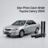 Dán Phim Cách Nhiệt Toyota Camry 2004 Chính Hãng Uy Tín TPHCM