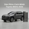 Dán Phim Cách Nhiệt Toyota Rav4 2024 Chính Hãng Uy Tín Tại TPHCM