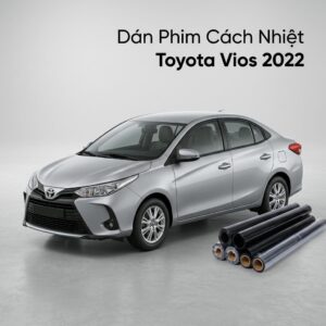 Dán Phim Cách Nhiệt Toyota Vios 2022 Cao Cấp Chính Hãng TPHCM