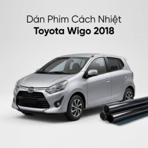 Dán Phim Cách Nhiệt Toyota Wigo 2018 Chính Hãng Giá Tốt Tại TPHCM