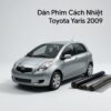 Dán Phim Cách Nhiệt Toyota Yaris 2009 Thi Công Nhanh Tại TPHCM