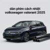 Dán Phim Cách Nhiệt Volkswagen Valorant 2025 Chính Hãng Tại TPHCM