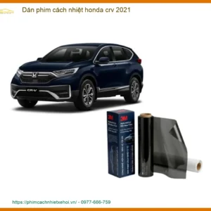 Dán Phim Cách Nhiệt Honda CRV 2021 - Địa Chỉ Lắp Đặt Uy Tín TPHCM
