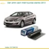 Dán Phim Cách Nhiệt Hyundai Elantra 2013 - Trung Tâm Lắp Đặt Uy Tín TPHCM