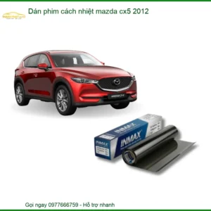 Dán Phim Cách Nhiệt Mazda CX5 2012 - Địa Chỉ Lắp Đặt Uy Tín TPHCM