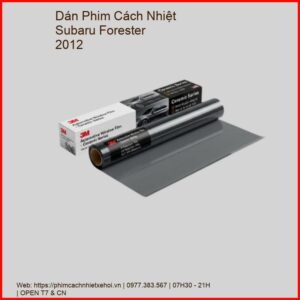 Dán Phim Cách Nhiệt Subaru Forester 2012 Chính Hãng Uy Tín