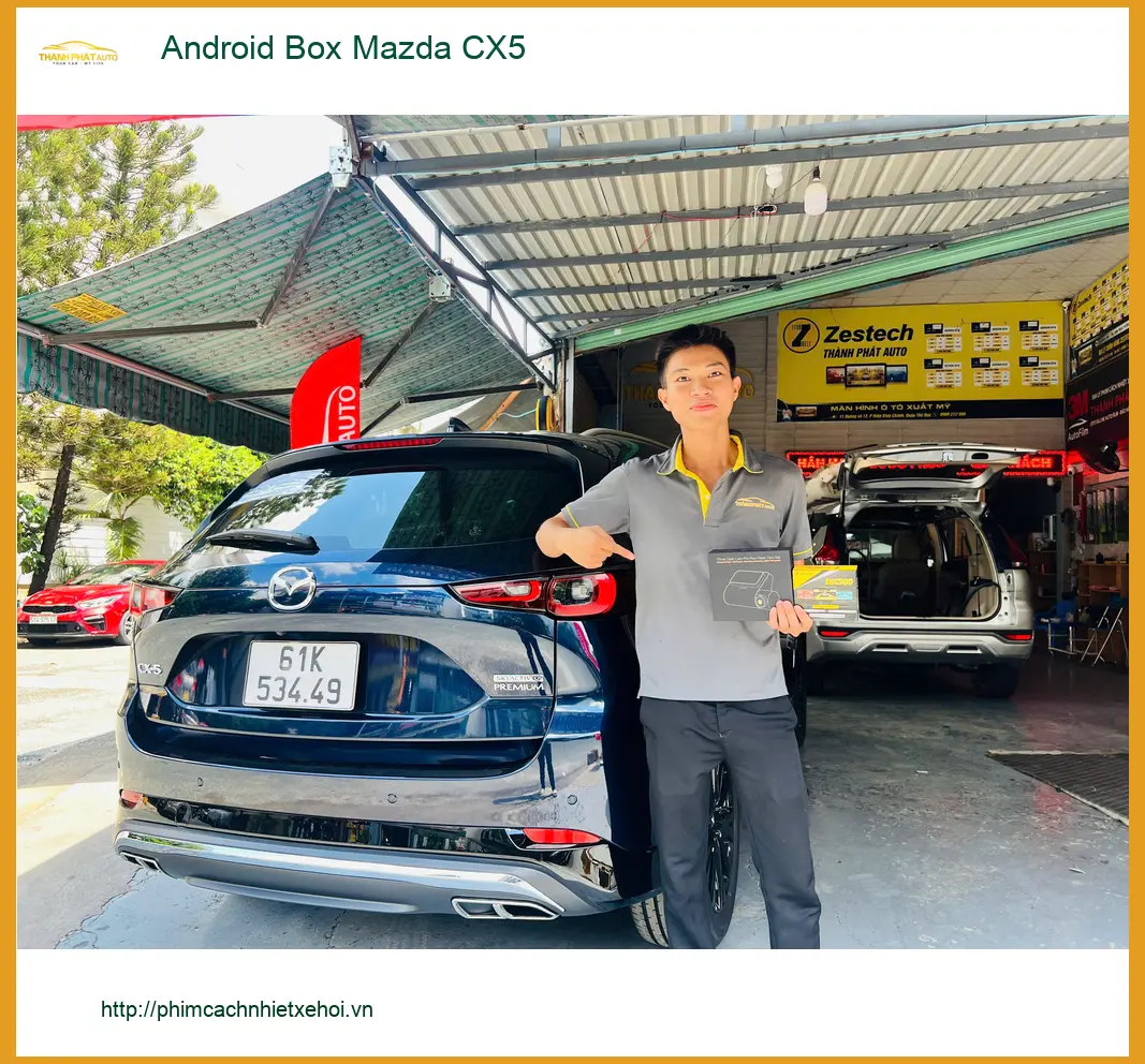 Anh Kiên Lắp Android Box Mazda CX5 tại Quận 4 để trải nghiệm giải trí đa phương tiện trên xe