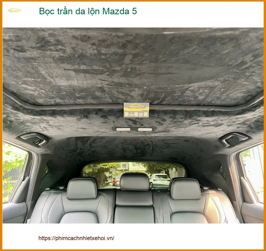 Anh Khải bọc trần da lộn Mazda 5 tại Quận Tân Bình muốn nâng tầm nội thất xe ảnh thực tế 2