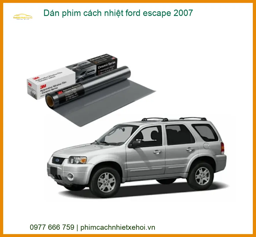 Dán phim cách nhiệt Ford Escape 2007 - Trung Tâm Lắp Đặt Uy Tín TPHCM