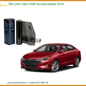 Dán Phim Cách Nhiệt Hyundai Elantra 2019 - Trung Tâm Thi Công Chính Hãng TPHCM