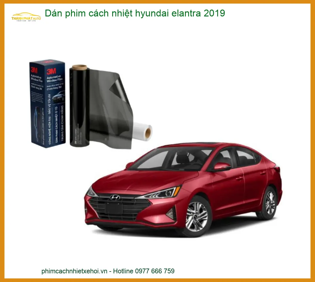 Dán Phim Cách Nhiệt Hyundai Elantra 2019 - Trung Tâm Thi Công Chính Hãng TPHCM