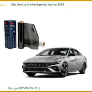 Dán Phim Cách Nhiệt Hyundai Elantra 2025 - Địa Chỉ Lắp Đặt Chính Hãng TPHCM