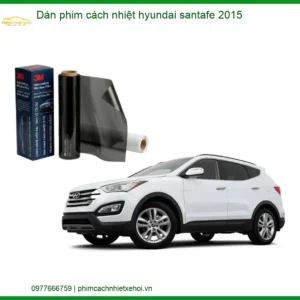 Dán Phim Cách Nhiệt Hyundai Santafe 2015 - Trung Tâm Lắp Đặt Uy Tín TPHCM