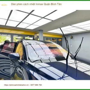 Trung Tâm Dán Phim Cách Nhiệt Inmax Ô Tô Quận Bình Tân - Giá Tốt TPHCM
